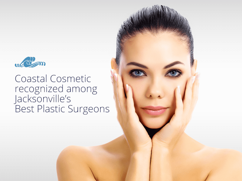 Jacksonville’s Best Plastic Surgeons Coastal Cosmetic Center